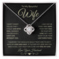 To Wife: Beautiful & Sentimental Gift - "I Can't Live Without You" Loveknot necklace