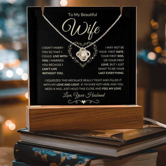 To Wife: Beautiful Necklace & Keepsake Acrylic Message Plaque on LED Stand Gift Set - "I Can't Live Without You" Loveknot necklace