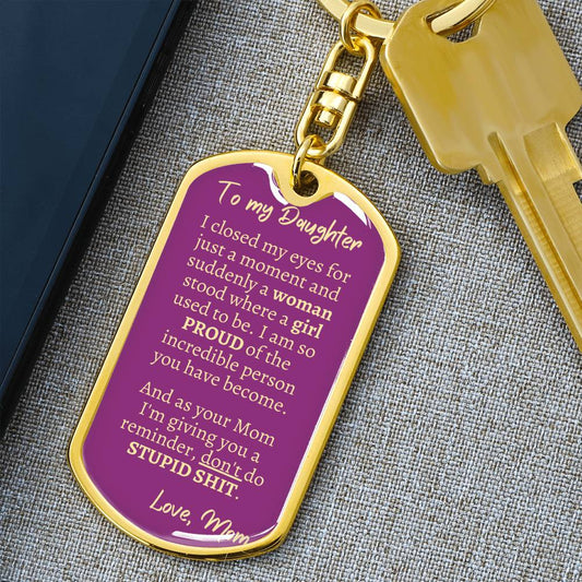 Dog Tag Key Chain_To Daughter From Mom_ Don't do stupid shit