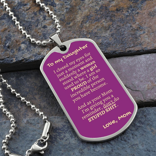 Dog Tag_To Daughter_no stupid shit_from_Mom