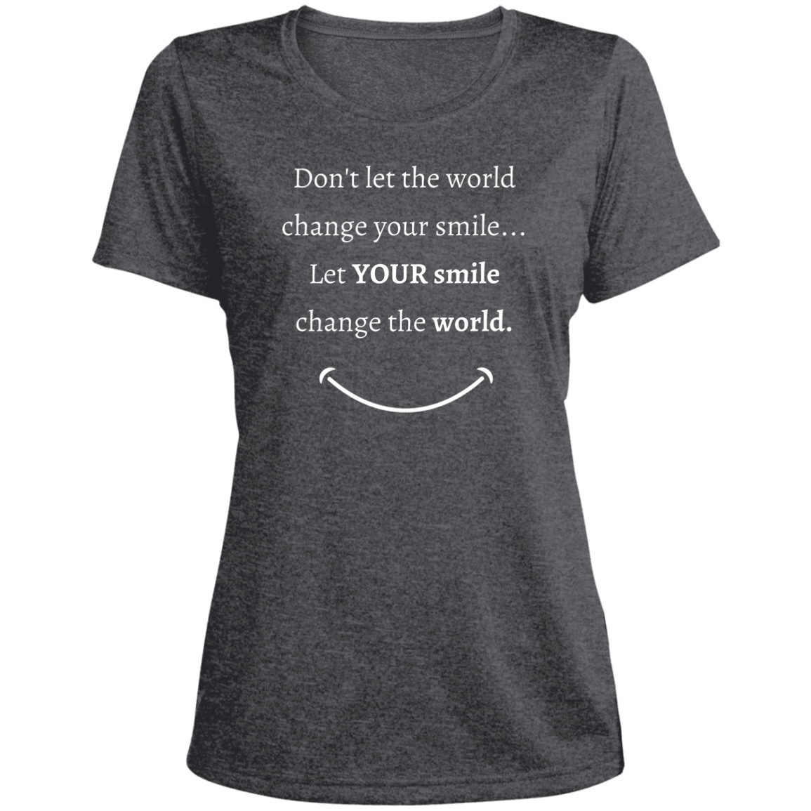 Ladies' Double Sided Smile message design Heather Scoop Neck Performance Tee