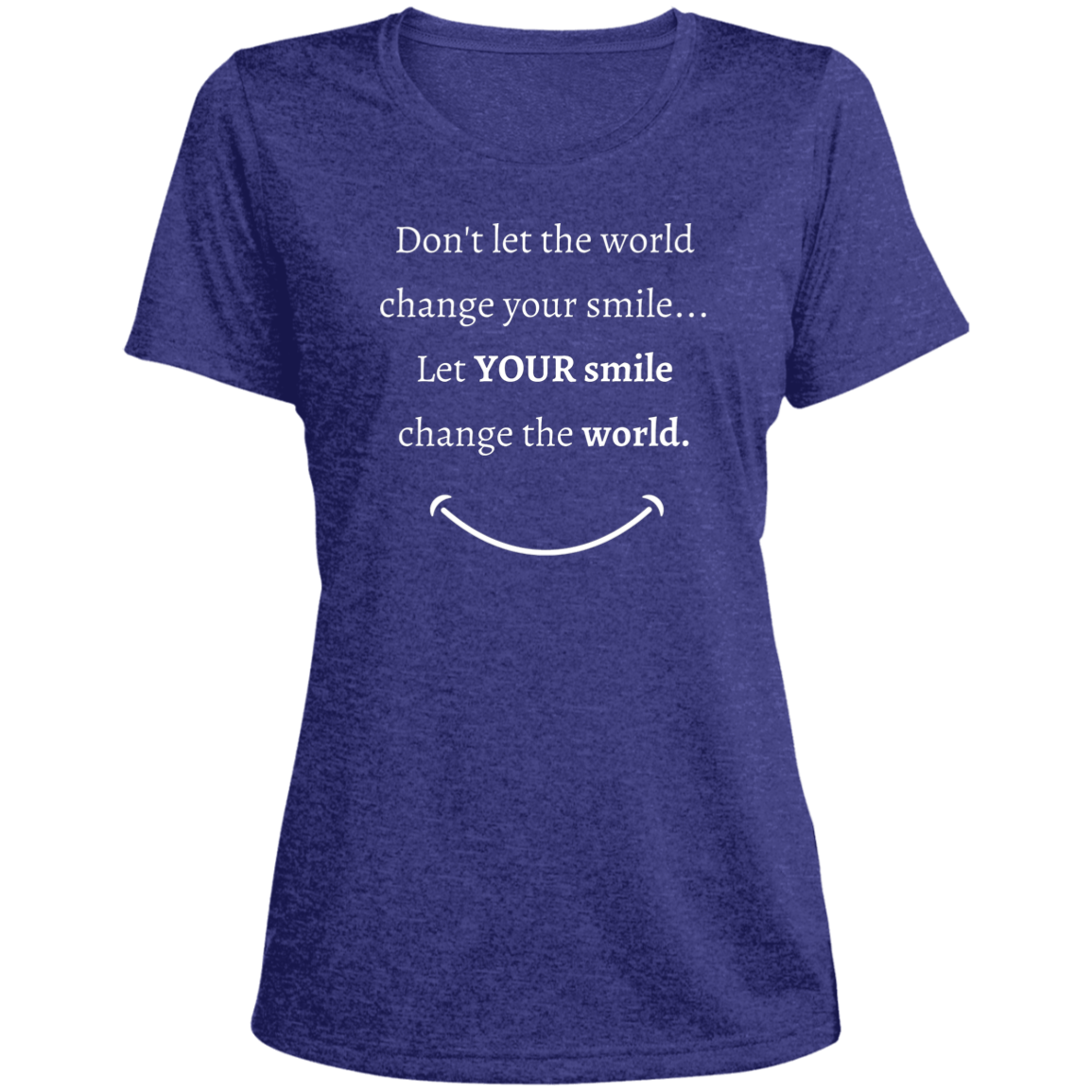 Ladies' Double Sided Smile message design Heather Scoop Neck Performance Tee